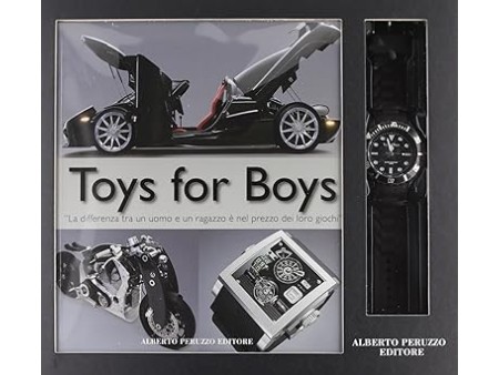 Toys for boys. La differenza tra un uomo e un ragazzo e nel prezzo dei loro giochi . Ediz. illustrata Farameh, Patrice