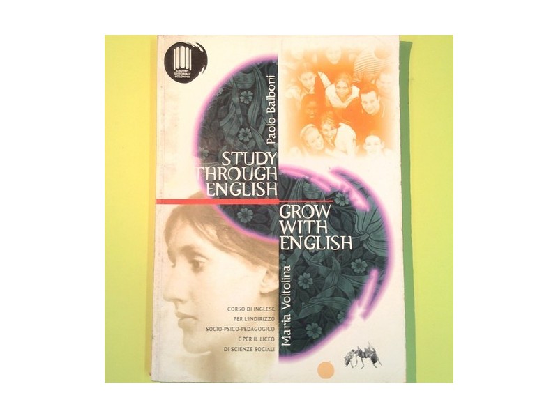 Study through english grow with english Per il Liceo a indirizzo socio-psico-pedagogico NON SO SE CARICARLO?